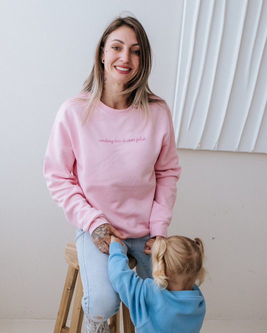 Vandaag kies ik voor geluk - Roze Sweater